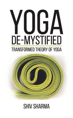 Yoga De-Mystified