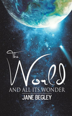 The World And All Its Wonder