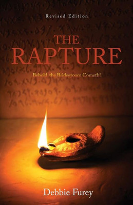 The Rapture : Behold, The Bridegroom Cometh!