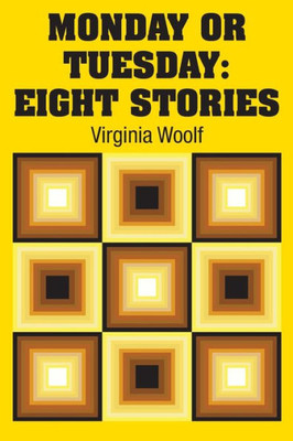 Monday Or Tuesday : Eight Stories