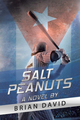 Salt Peanuts : A Novel By