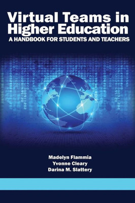 Virtual Teams In Higher Education : A Handbook For Students And Teachers
