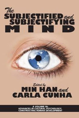 The Subjectified And Subjectifying Mind