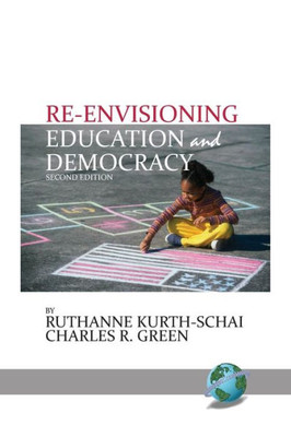 Re-Envisioning Education And Democracy