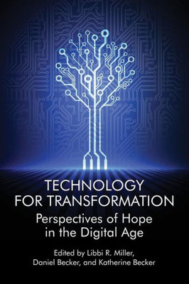 Technology For Transformation Perspectives Of Hope In The Digital Age