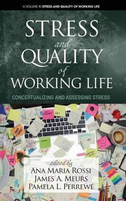Stress And Quality Of Working Life : Conceptualizing And Assessing Stress