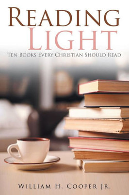 Reading Light : Ten Books Every Christian Should Read