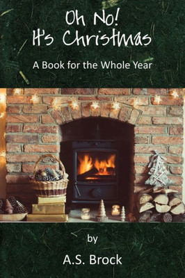 Oh No! It'S Christmas : A Book For The Whole Year