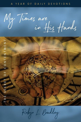 My Times Are In His Hands : The Secret Of Contentment