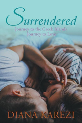 Surrendered : Journey To The Greek Islands Journey To Love