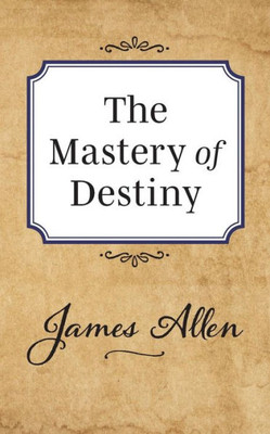 The Mastery Of Destiny