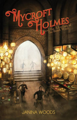 Mycroft Holmes And The Adventure Of The Desert Wind