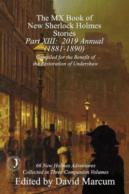 The Mx Book Of New Sherlock Holmes Stories - Part Xiii : 2019 Annual (1881-1890)