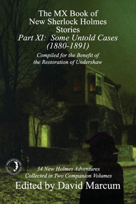 The Mx Book Of New Sherlock Holmes Stories - Part Xi: Some Untold Cases (1880-1891)