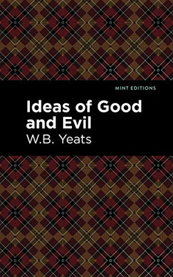 Ideas of Good and Evil (Mint Editions) - Paperback