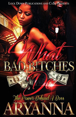 What Bad Bitches Do : The Power Behind A Boss