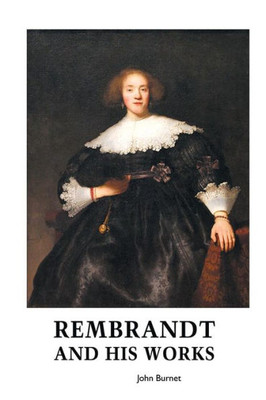 Rembrandt And His Works