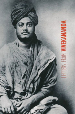 Letters From Vivekananda : Written Around The World, From 1888 To 1902
