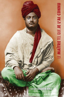 Swami Vivekananda, Le Maître Tel Que Je L'Ai Connu