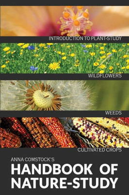 The Handbook Of Nature Study - Wildflowers