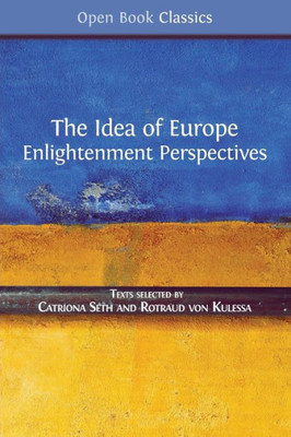 The Idea Of Europe : Enlightenment Perspectives