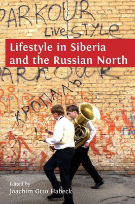 Lifestyle In Siberia And The Russian North