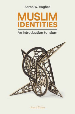 Muslim Identities : An Introduction To Islam