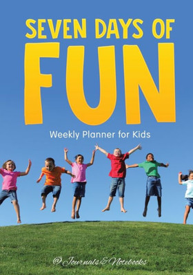 Seven Days Of Fun - Weekly Planner For Kids