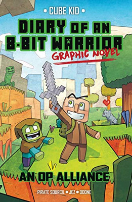 Diary of an 8-Bit Warrior Graphic Novel: An OP Alliance (Volume 1) (8-Bit Warrior Graphic Novels) - Paperback