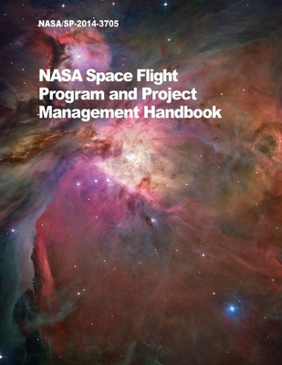 Nasa Space Flight Program And Project Management Handbook : Nasa/Sp-2014-3705