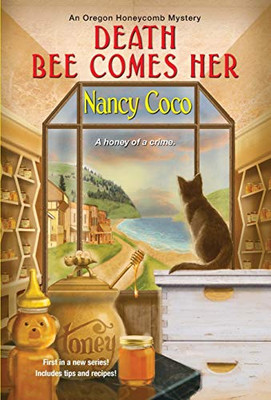 Death Bee Comes Her (An Oregon Honeycomb Mystery)