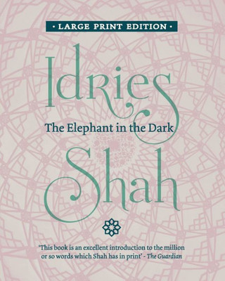 The Elephant In The Dark : Christianity, Islam And The Sufis