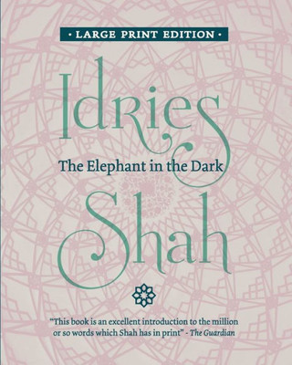 The Elephant In The Dark : Christianity, Islam And The Sufis