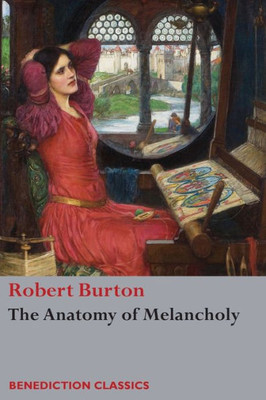 The Anatomy Of Melancholy : (Unabridged)