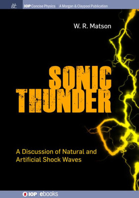 Sonic Thunder : A Discussion Of Natural And Artificial Shock Waves