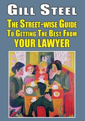 Street-Wise Guide Getting Best Lawyer