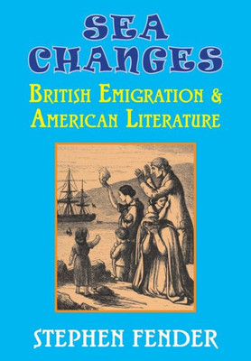 Sea Changes : British Emigration & American Literature