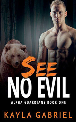 See No Evil - Nook : (Alpha Guardians Book 1)
