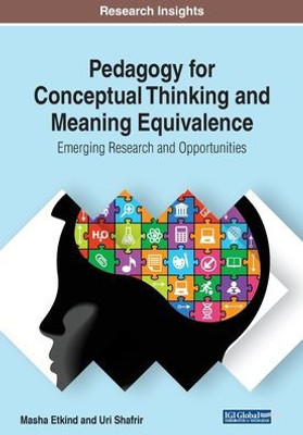 Pedagogy For Conceptual Thinking And Meaning Equivalence : Emerging Research And Opportunities