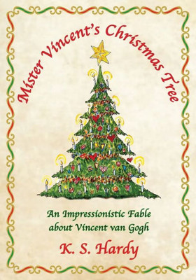 Mister Vincent'S Christmas Tree : An Impressionistic Fable About Vincent Van Gogh