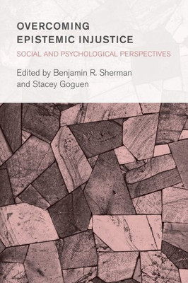 Overcoming Epistemic Injustice : Social And Psychological Perspectives