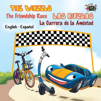 The Wheels : The Friendship Race: Las Ruedas: La Carrera De La Amistad: English Spanish Bilingual Edition