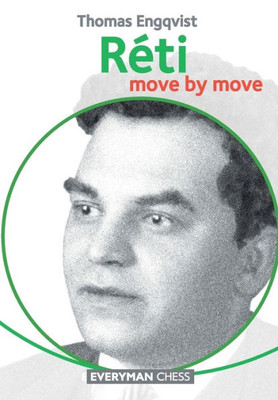 The Reti : Move By Move