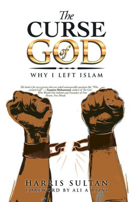 The Curse Of God : Why I Left Islam
