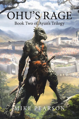 Ohu'S Rage : Book Two Of Ayun'S Trilogy