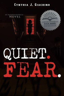 Quiet. Fear. : An Autobiographical Novel