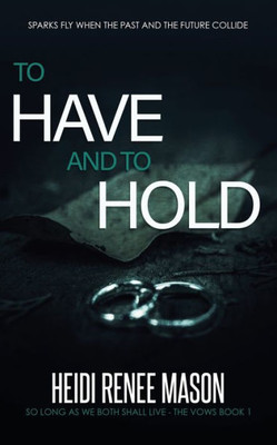 To Have And To Hold