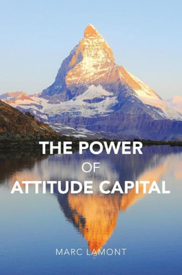 The Power Of Attitude Capital