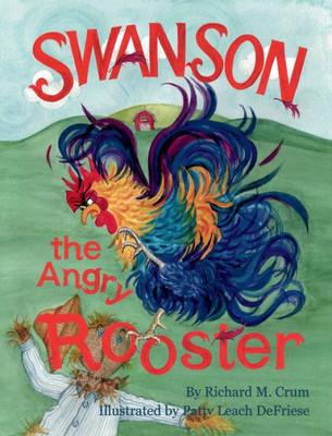 Swanson The Angry Rooster