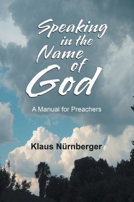Speaking In The Name Of God : A Manual For Preachers